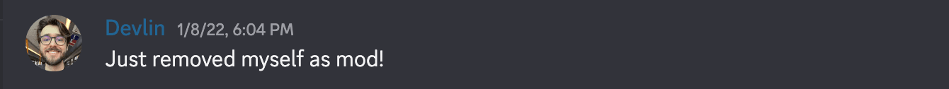Discord message from January 8, 2022, 6:04 PM. Devlin: 'Just removed myself as mod!'